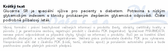 Glucerna SR je speciální výživa pro pacienty s diabetem. Potravina s nízkým glykemickým indexem s klinicky prokázaným zlepšením glykemické odpovědi. Čtěte pozorně příbalový leták.