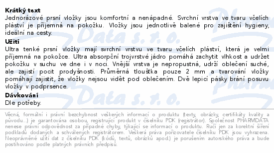 Jednorázové prsní vložky jsou komfortní a nenápadné. Svrchní vrstva ve tvaru včelích pláství je příjemná na pokožku. Vložky jsou jednotlivě balené pro zajištění hygieny, ideální na cesty.