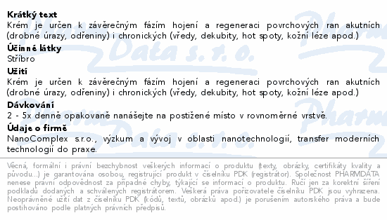 Krém je určen k závěrečným fázím hojení a regeneraci povrchových ran akutních (drobné úrazy, odřeniny) i chronických (vředy, dekubity, hot spoty, kožní léze apod.)