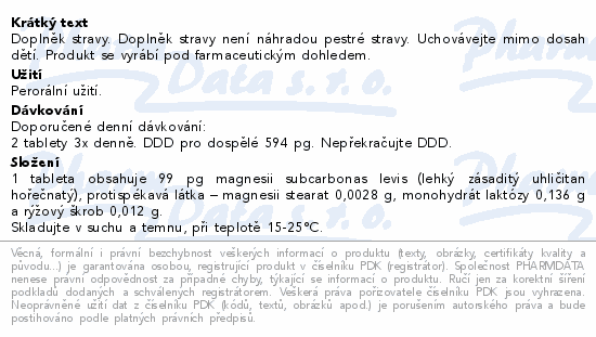 Doplněk stravy. Doplněk stravy není náhradou pestré stravy. Uchovávejte mimo dosah dětí. Produkt se vyrábí pod farmaceutickým dohledem.