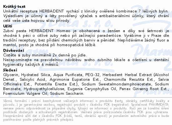 Unikátní receptura HERBADENT vychází z klinicky ověřené kombinace 7 léčivých bylin. Výsledkem je účinný a léty prověřený výtažek s antibakteriálními účinky, který chrání celá vaše ústa hojivou silou přírody.