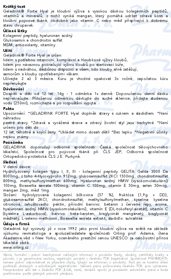 Geladrink® Forte Hyal je kloubní výživa s vysokou dávkou kolagenních peptidů, vitamínů a minerálů, z nichž vyniká mangan, který pomáhá udržet zdravé kosti a kloubní pojivové tkáně, obdobně jako vitamín C nebo měď přispívající k dobrému stavu chrupavek.