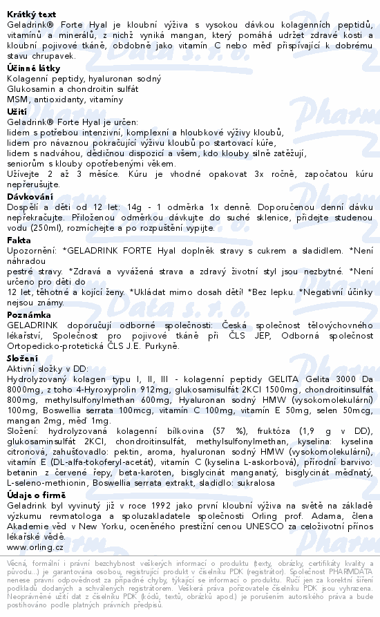 Geladrink® Forte Hyal je kloubní výživa s vysokou dávkou kolagenních peptidů, vitamínů a minerálů, z nichž vyniká mangan, který pomáhá udržet zdravé kosti a kloubní pojivové tkáně, obdobně jako vitamín C nebo měď přispívající k dobrému stavu chrupavek.