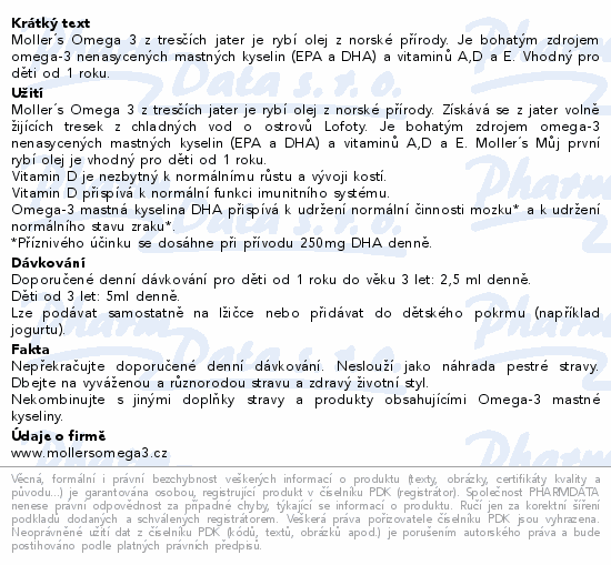 Moller´s Omega 3 z tresčích jater je rybí olej z norské přírody. Je bohatým zdrojem omega-3 nenasycených mastných kyselin (EPA a DHA) a vitaminů A,D a E. Vhodný pro děti od 1 roku.