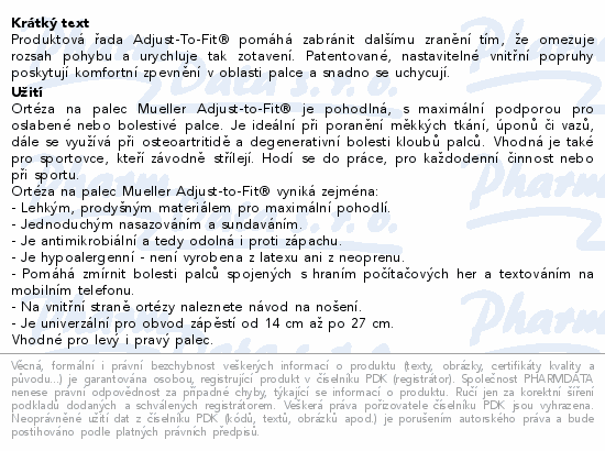 Produktová řada Adjust-To-Fit® pomáhá zabránit dalšímu zranění tím, že omezuje rozsah pohybu a urychluje tak zotavení. Patentované, nastavitelné vnitřní popruhy poskytují komfortní zpevnění v oblasti palce a snadno se uchycují.