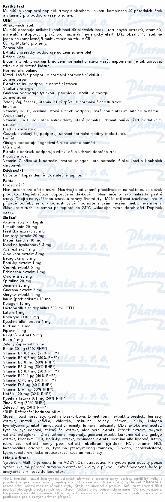 Multi40 je komplexní doplněk stravy s obsahem unikátní kombinace 40 přírodních látek a vitamínů pro podporu vašeho zdraví.