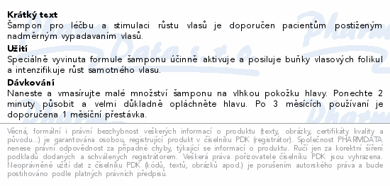 Šampon pro léčbu a stimulaci růstu vlasů je doporučen pacientům postiženým nadměrným vypadavaním vlasů.