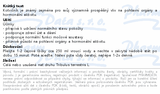 Kotvičník je známý zejména pro svůj významně prospěšný vliv na pohlavní orgány a hormonální aktivitu.