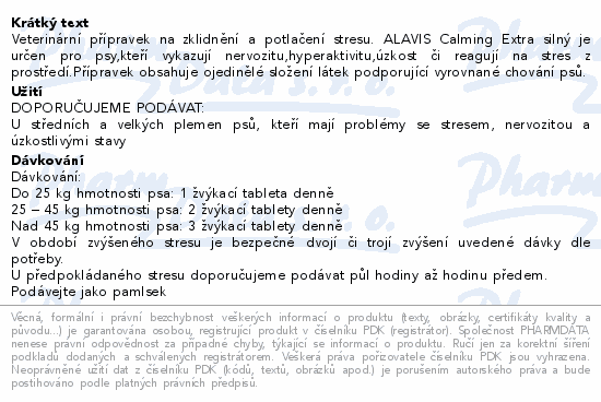 Veterinární přípravek na zklidnění a potlačení stresu. ALAVIS Calming Extra silný je určen pro psy,kteří vykazují nervozitu,hyperaktivitu,úzkost či reagují na stres z prostředí.Přípravek obsahuje ojedinělé složení látek podporující vyrovnané chování psů.