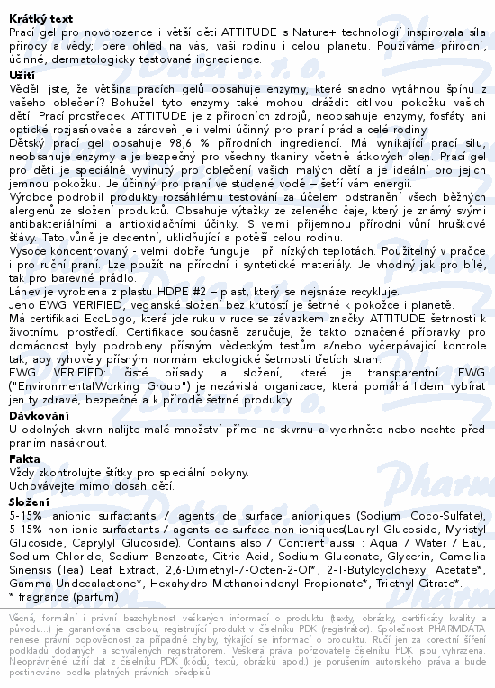 Prací gel pro novorozence i větší děti ATTITUDE s Nature+ technologií inspirovala síla přírody a vědy; bere ohled na vás, vaši rodinu i celou planetu. Používáme přírodní, účinné, dermatologicky testované ingredience.