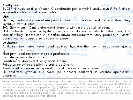 EUCERIN Hyaluron-filler Vitamin C povzbuzuje pleť a vypíná vrásky zevnitř. Po 7 dnech je výsledkem hladší pleť a svěží vzhled.