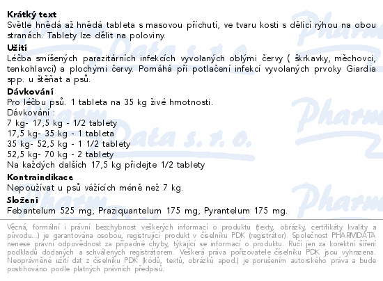 Světle hnědá až hnědá tableta s masovou příchutí, ve tvaru kosti s dělící rýhou na obou stranách. Tablety lze dělit na poloviny.