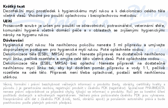 Dezinfekční mycí prostředek k hygienickému mytí rukou a k dekolonizaci celého těla včetně vlasů. Vhodné pro použití oplachovou i bezoplachovou metodou.