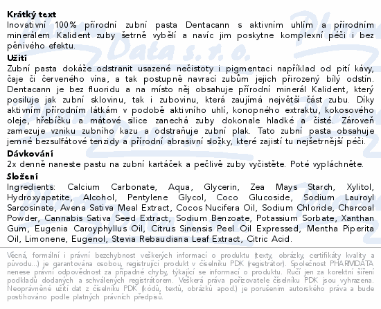 Inovativní 100% přírodní zubní pasta Dentacann s aktivním uhlím a přírodním minerálem Kalident zuby šetrně vybělí a navíc jim poskytne komplexní péči i bez pěnivého efektu.