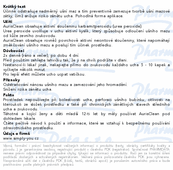Účinně odstraňuje nadměrný ušní maz a tím preventivně zamezuje tvorbě ušní mazové zátky, čímž snižuje riziko zánětu ucha. Pohodlná forma aplikace.