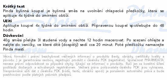 Pinďa bylinná koupel je bylinná směs na uvolnění chlapecké předkožky, která se aplikuje 4x týdně do zmírnění obtíží.