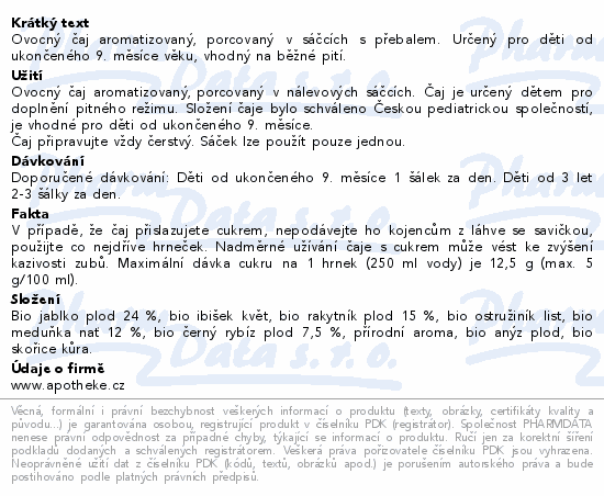 Ovocný čaj aromatizovaný, porcovaný v sáčcích s přebalem. Určený pro děti od ukončeného 9. měsíce věku, vhodný na běžné pití.