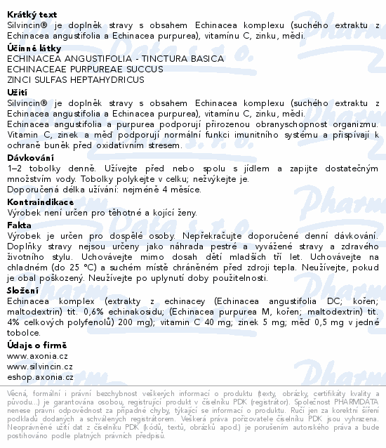 Silvincin® je doplněk stravy s obsahem Echinacea komplexu (suchého extraktu z Echinacea angustifolia a Echinacea purpurea), vitamínu C, zinku, mědi.