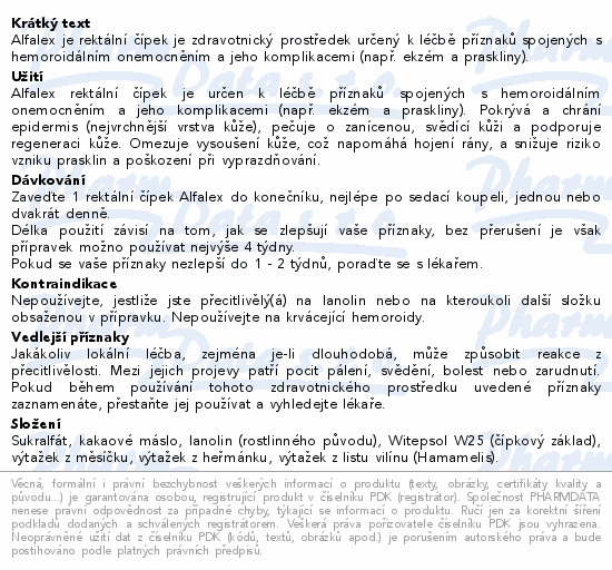 Alfalex je rektální čípek je zdravotnický prostředek určený k léčbě příznaků spojených s hemoroidálním onemocněním a jeho komplikacemi (např. ekzém a praskliny).