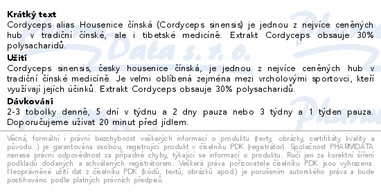Cordyceps alias Housenice čínská (Cordyceps sinensis) je jednou z nejvíce ceněných hub v tradiční čínské, ale i tibetské medicíně. Extrakt Cordyceps obsauje 30% polysacharidů.