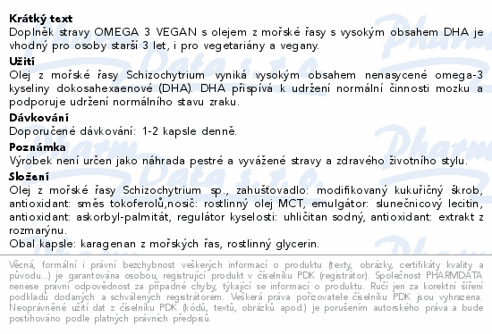 Doplněk stravy OMEGA 3 VEGAN s olejem z mořské řasy s vysokým obsahem DHA je vhodný pro osoby starší 3 let, i pro vegetariány a vegany.