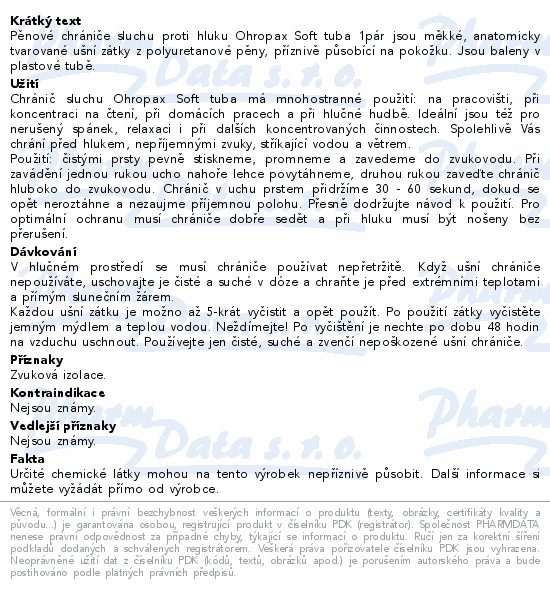Pěnové chrániče sluchu proti hluku Ohropax Soft tuba 1pár jsou měkké, anatomicky tvarované ušní zátky z polyuretanové pěny, příznivě působící na pokožku. Jsou baleny v plastové tubě.