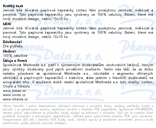 Jemné bílé třívrstvé papírové kapesníky Linteo Vám poskytnou jemnost, měkkost a pevnost. Tyto papírové kapesníčky jsou vyrobeny ze 100% celulózy. Balení, které má nový moderní design, nabízí 15x10 ks.