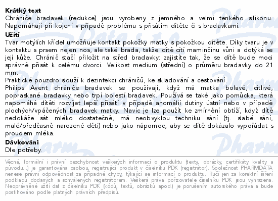 Chrániče bradavek (redukce) jsou vyrobeny z jemného a velmi tenkého silikonu. Napomáhají při kojení v případě problému s přisátím dítěte či s bradavkami.