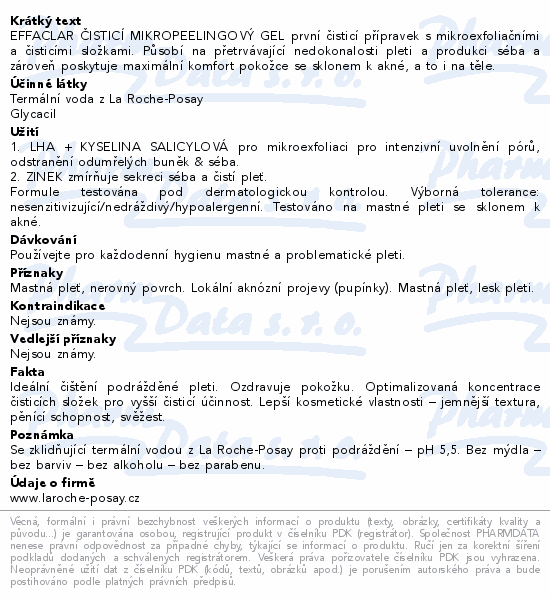 EFFACLAR ČISTICÍ MIKROPEELINGOVÝ GEL první čisticí přípravek s mikroexfoliačními a čisticími složkami. Působí na přetrvávající nedokonalosti pleti a produkci séba a zároveň poskytuje maximální komfort pokožce se sklonem k akné, a to i na těle.