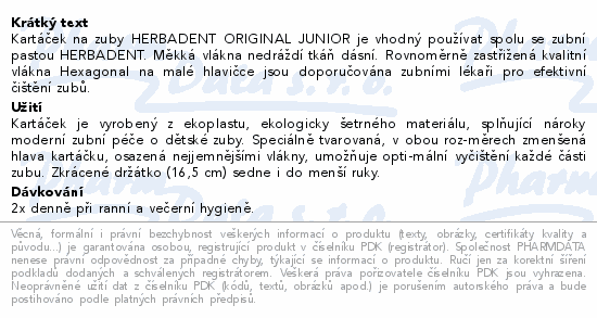 Kartáček na zuby HERBADENT ORIGINAL JUNIOR je vhodný používat spolu se zubní pastou HERBADENT. Měkká vlákna nedráždí tkáň dásní. Rovnoměrně zastřižená kvalitní vlákna Hexagonal na malé hlavičce jsou doporučována zubními lékaři pro efektivní čištění zubů.
