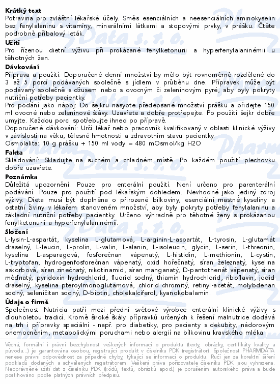Potravina pro zvláštní lékařské účely. Směs esenciálních a neesenciálních aminokyselin bez fenylalaninu s vitamíny, minerálními látkami a stopovými prvky, v prášku. Čtěte pozorně příbalový leták.
