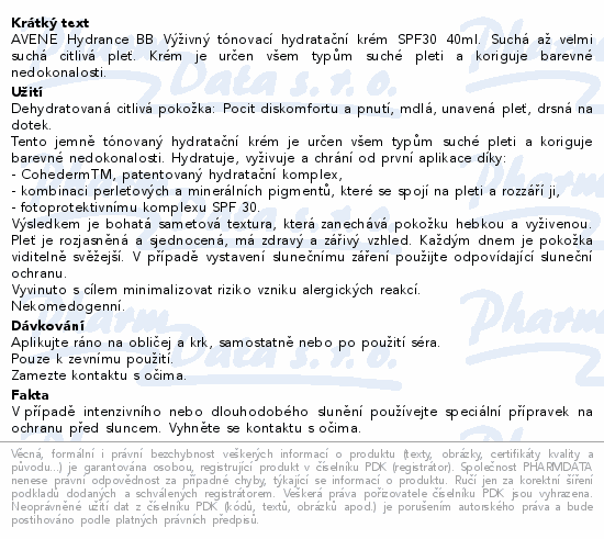 AVENE Hydrance BB Výživný tónovací hydratační krém SPF30 40ml. Suchá až velmi suchá citlivá pleť. Krém je určen všem typům suché pleti a koriguje barevné nedokonalosti.
