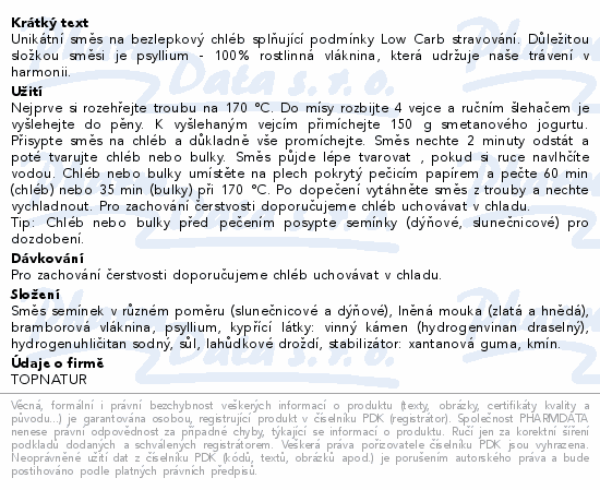 Unikátní směs na bezlepkový chléb splňující podmínky Low Carb stravování. Důležitou složkou směsi je psyllium - 100% rostlinná vláknina, která udržuje naše trávení v harmonii.