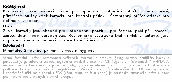 Kompaktní hlava osázená vlákny pro optimální odstranění zubního plaku. Tenký, přiměřeně pružný krček kartáčku pro kontrolu přítlaku. Šestihranný průřez držátka pro optimální uchopení.