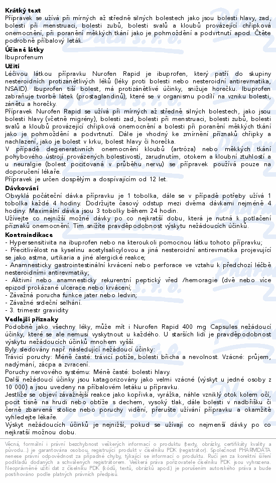 Přípravek se užívá při mírných až středně silných bolestech jako jsou bolesti hlavy, zad, bolesti při menstruaci, bolesti zubů, bolesti svalů a kloubů provázející chřipková onemocnění, při poranění měkkých tkání jako je pohmoždění a podvrtnutí apod. Čtěte pozorně příbalový leták.
