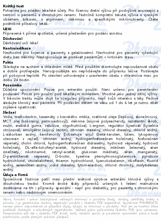 Potravina pro zvláštní lékařské účely. Pro řízenou dietní výživu při podvýživě související s nemocí u pacientů s chronickými ranami. Nutričně kompletní tekutá výživa s vysokým obsahem bílkovin, s argininem, vlákninou a specifickými mikronutrienty. Čtěte pozorně příbalový leták.