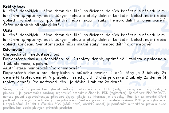 K léčbě dospělých. Léčba chronické žilní insuficience dolních končetin s následujícími funkčními symptomy: pocit těžkých nohou a otoky dolních končetin, bolest, noční křeče dolních končetin. Symptomatická léčba akutní ataky hemoroidálního onemocnění. Čtěte pozorně příbalový leták.