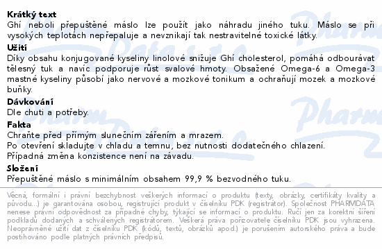 Ghí neboli přepuštěné máslo lze použít jako náhradu jiného tuku. Máslo se při vysokých teplotách nepřepaluje a nevznikají tak nestravitelné toxické látky.