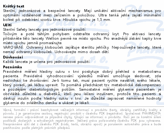 Sterilní, jednorázové a bezpečné lancety. Mají unikátní aktivační mechanismus pro optimální vzdálenost mezi zařízením a pokožkou. Ultra tenká jehla zajistí minimální bolest při odebírání vzorku krve. Hloubka vpichu je 1,5 mm.