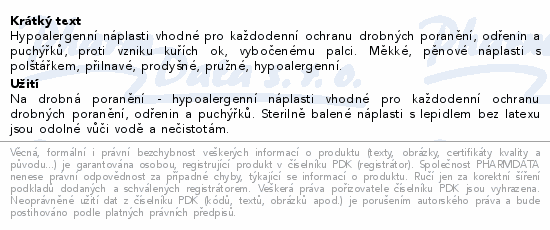 Hypoalergenní náplasti vhodné pro každodenní ochranu drobných poranění, odřenin a puchýřků, proti vzniku kuřích ok, vybočenému palci. Měkké, pěnové náplasti s polštářkem, přilnavé, prodyšné, pružné, hypoalergenní.