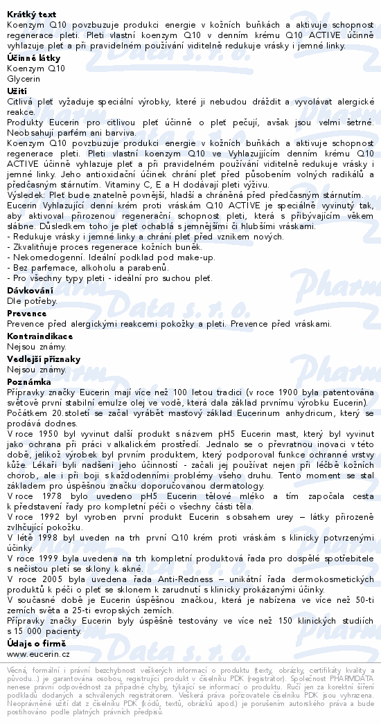 Koenzym Q10 povzbuzuje produkci energie v kožních buňkách a aktivuje schopnost regenerace pleti. Pleti vlastní koenzym Q10 v denním krému Q10 ACTIVE účinně vyhlazuje pleť a při pravidelném používání viditelně redukuje vrásky i jemné linky.