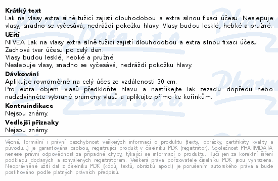 Lak na vlasy extra silně tužicí zajistí dlouhodobou a extra silnou fixaci účesu. Neslepuje vlasy, snadno se vyčesává, nedráždí pokožku hlavy. Vlasy budou lesklé, hebké a pružné.