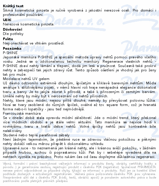 Šikmá kosmetická pinzeta je ručně vyrobená z jakostní nerezové oceli. Pro domácí i profesionální používání.
