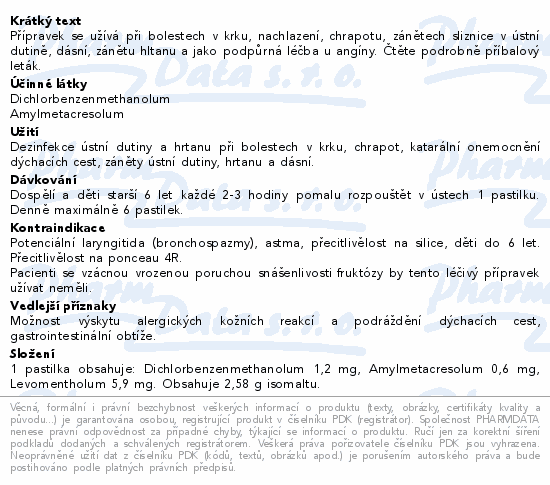 Přípravek se užívá při bolestech v krku, nachlazení, chrapotu, zánětech sliznice v ústní dutině, dásní, zánětu hltanu a jako podpůrná léčba u angíny. Čtěte pozorně příbalový leták.