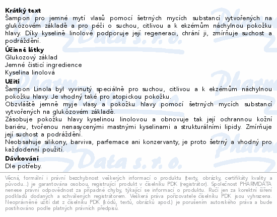 Šampon pro jemné mytí vlasů pomocí šetrných mycích substancí vytvořených na glukózovém základě a pro péči o suchou, citlivou a k ekzémům náchylnou pokožku hlavy. Díky kyselině linolové podporuje její regeneraci, chrání ji, zmírňuje suchost a podráždění.