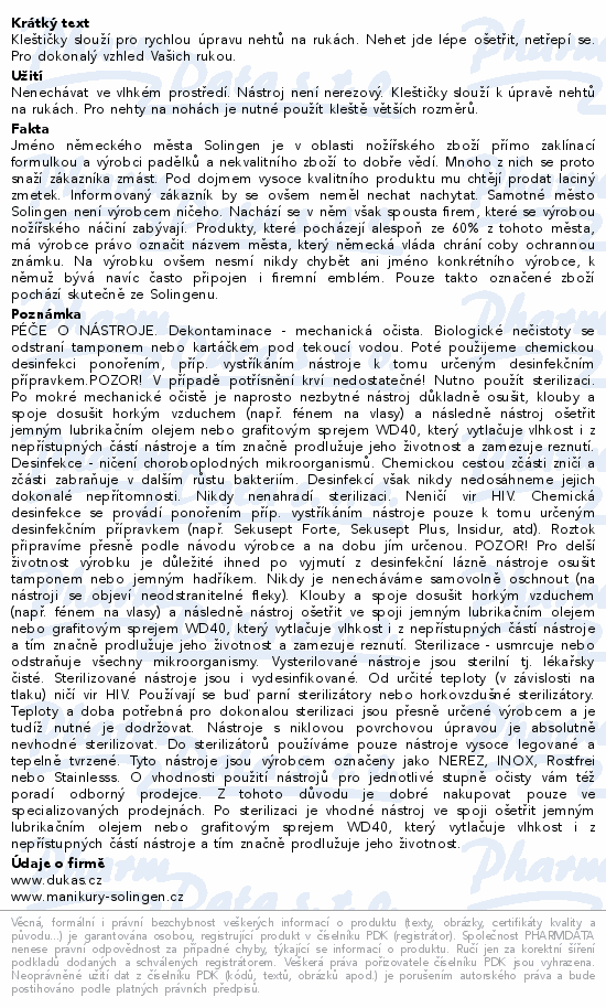 Kleštičky slouží pro rychlou úpravu nehtů na rukách. Nehet jde lépe ošetřit, netřepí se. Pro dokonalý vzhled Vašich rukou.