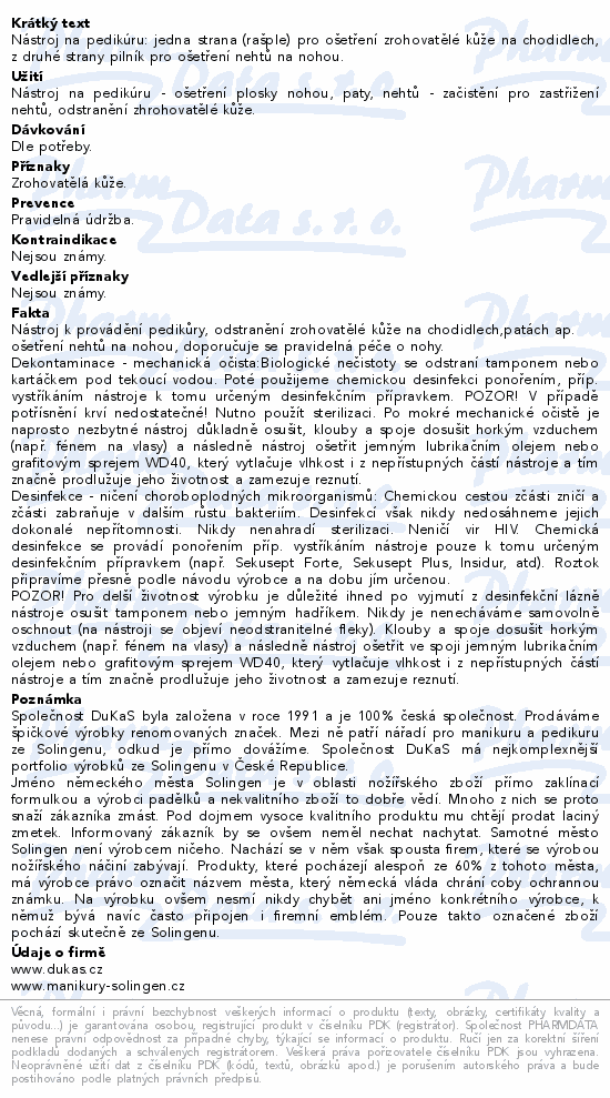 Nástroj na pedikúru: jedna strana (rašple) pro ošetření zrohovatělé kůže na chodidlech,  z druhé strany pilník pro ošetření nehtů na nohou.