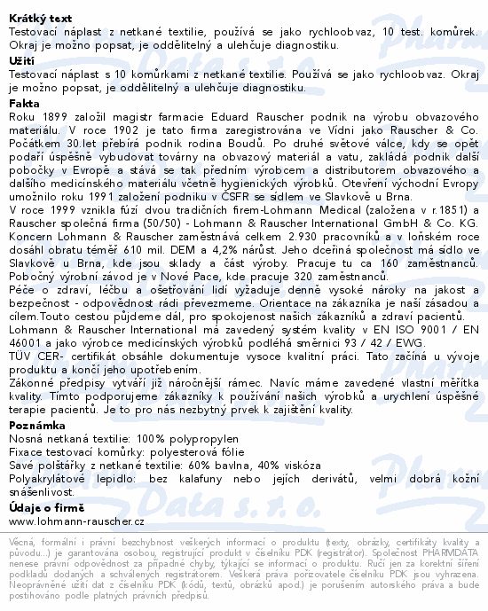 Testovací náplast z netkané textilie, používá se jako rychloobvaz, 10 test. komůrek. Okraj je možno popsat, je oddělitelný a ulehčuje diagnostiku.
