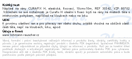 Náplast na rány CURAFIX H, elastická, fixovací, 10cmx10m, REF 30342, VZP 80702 .Vzhledem ke své roztažnosti je Curafix H ideální k fixaci krytí na rány na místech těla s intenzivním pohybem, například na kloubech nebo na krku.