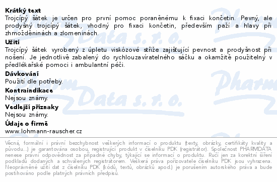 Trojcípý šátek je určen pro první pomoc poraněnému k fixaci končetin. Pevný, ale prodyšný trojcípý šátek, vhodný pro fixaci končetin, především paží a hlavy při zhmožděninách a zlomeninách.